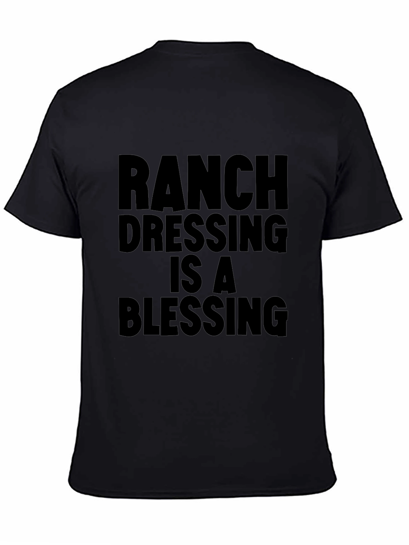 Camiseta Negra: Ranch Dressing Is A Blessing