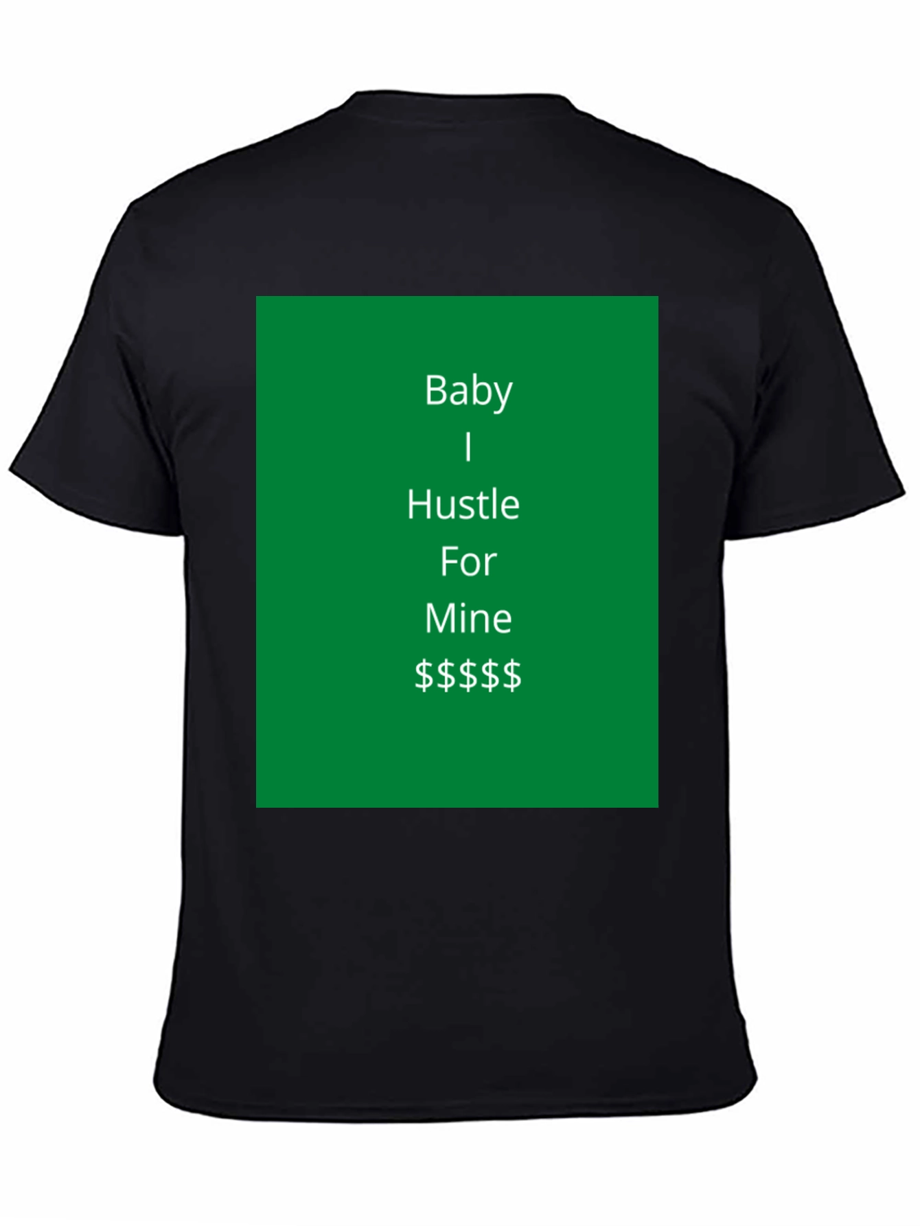Camiseta Negra Baby I Hustle For Mine