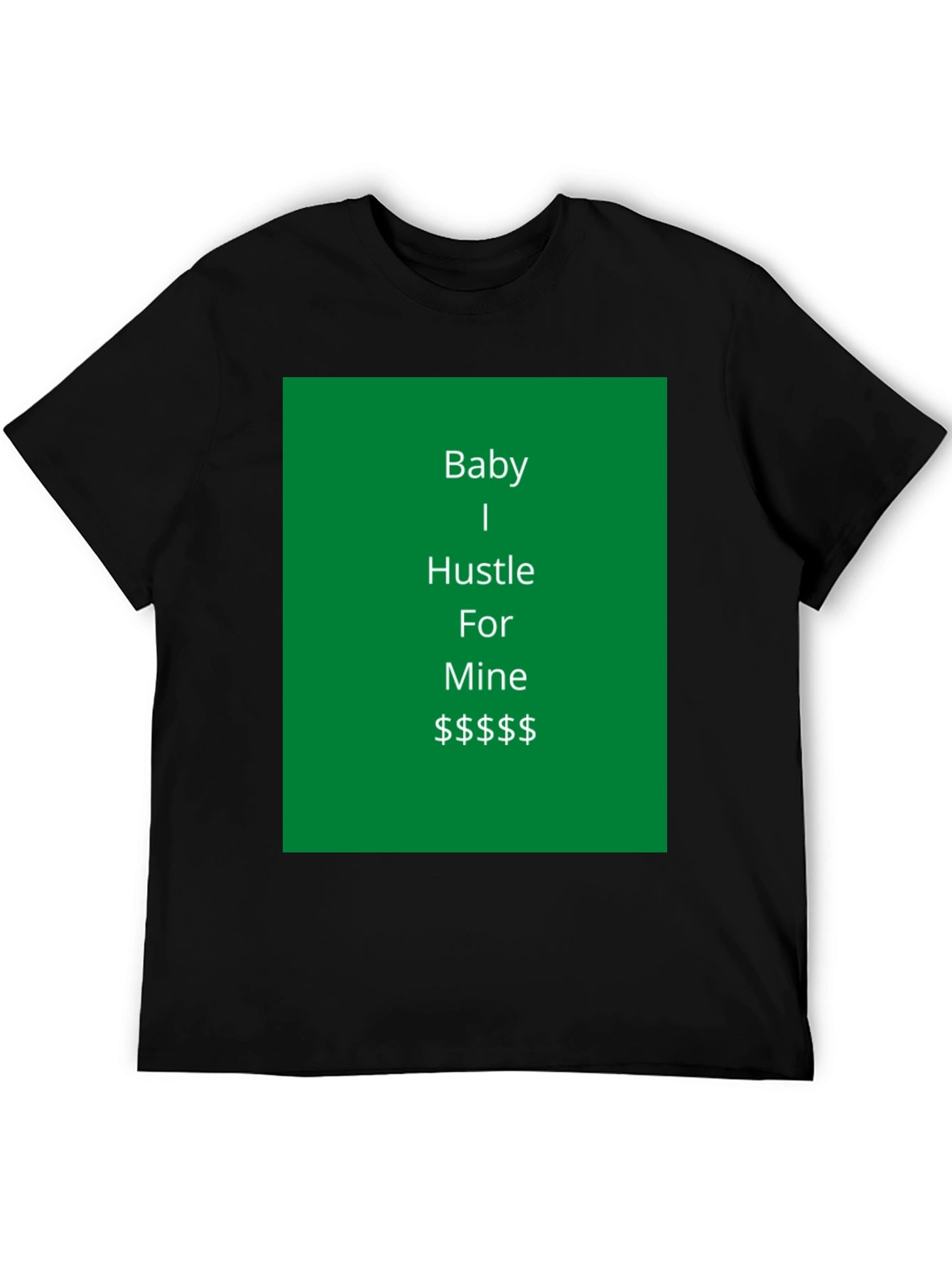Camiseta Negra Baby I Hustle For Mine