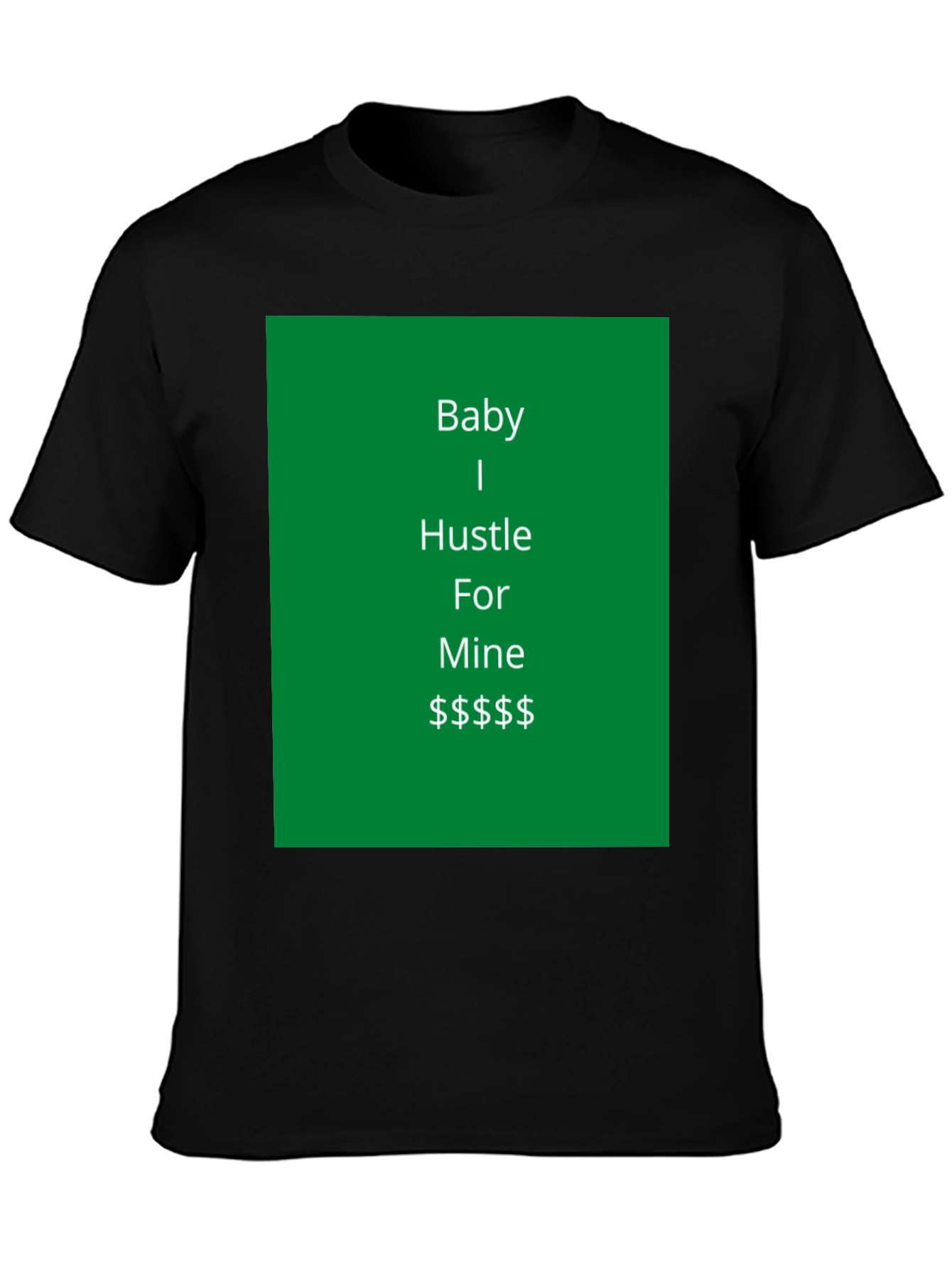 Camiseta Negra Baby I Hustle For Mine