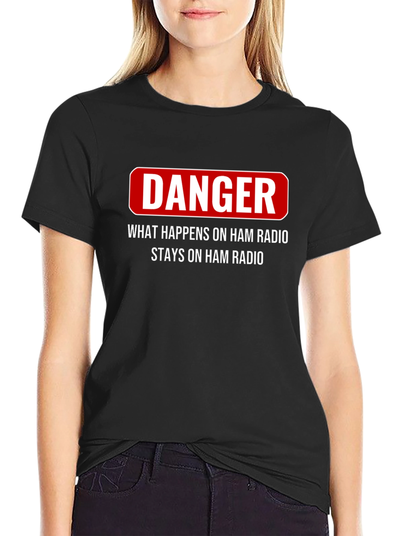 Camiseta Ham Radio Danger: Lo que pasa se queda!
