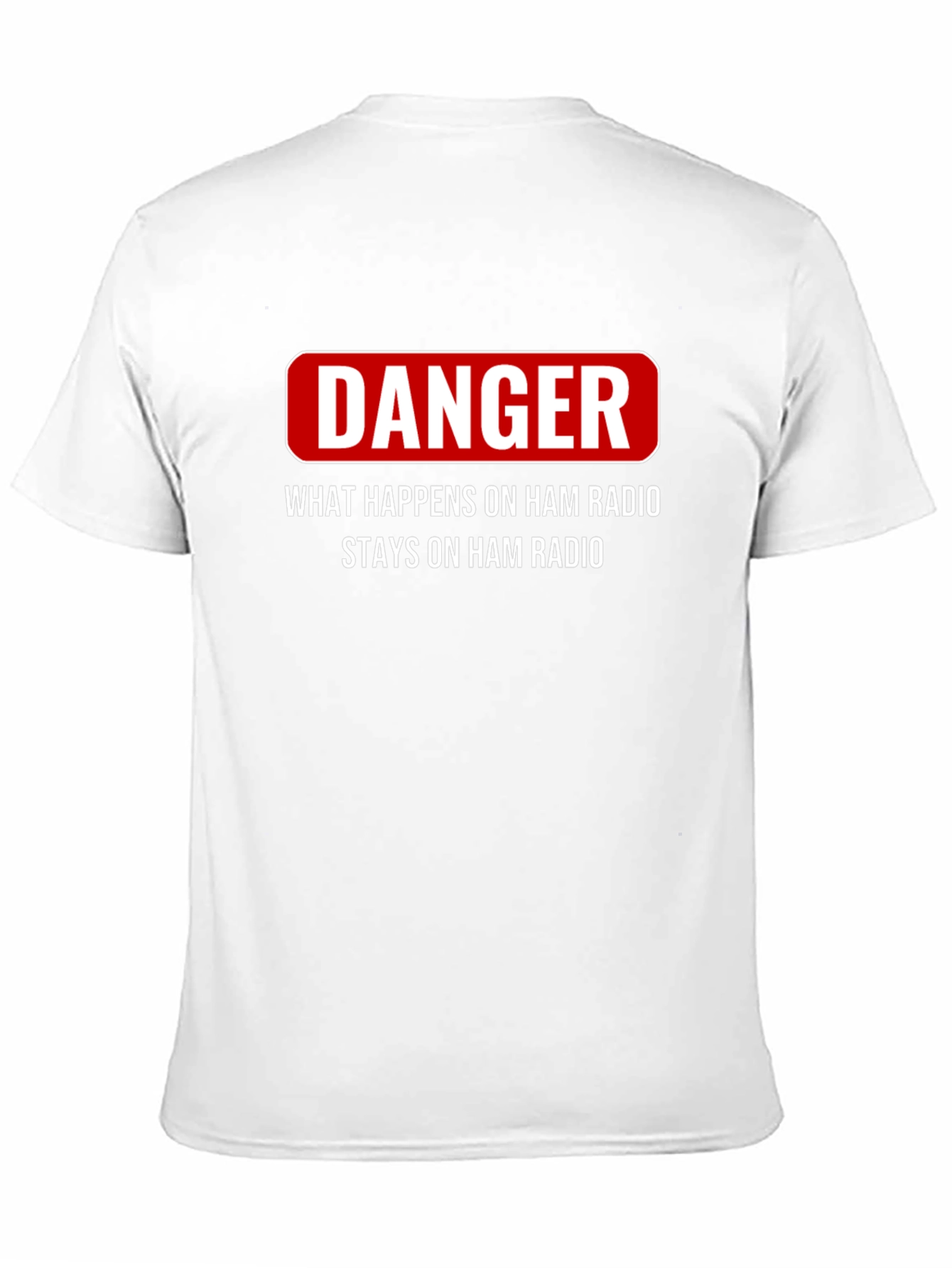 Camiseta Ham Radio Danger: Lo que pasa se queda!