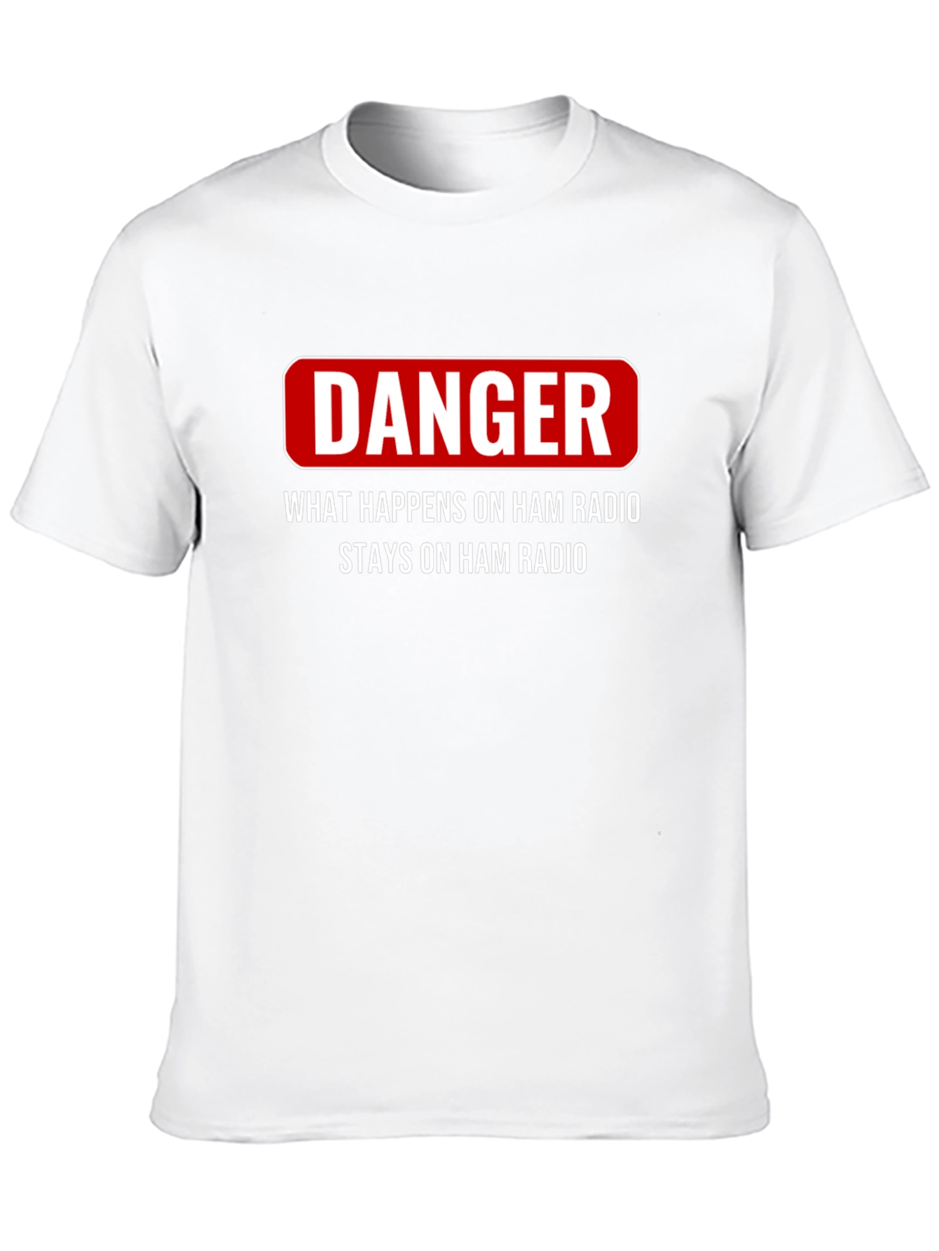 Camiseta Ham Radio Danger: Lo que pasa se queda!