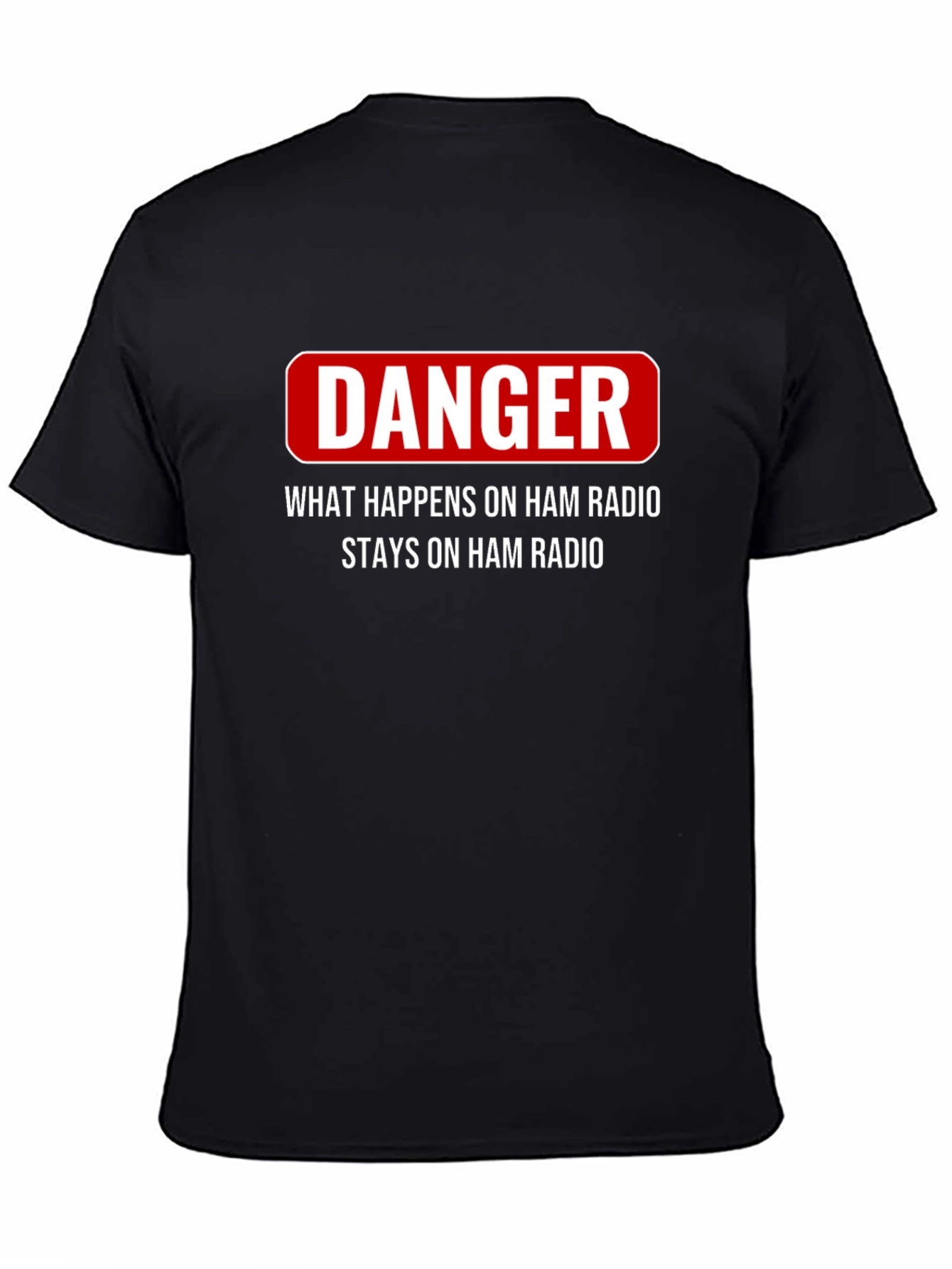 Camiseta Ham Radio Danger: Lo que pasa se queda!