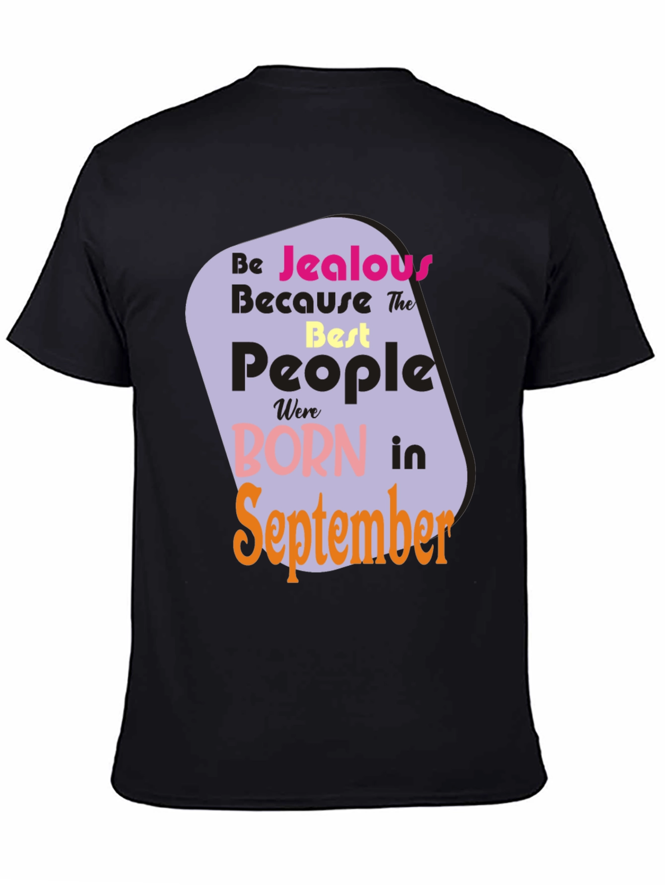 Camiseta Negra: Nacidos en Septiembre - ¡Sé Celoso!