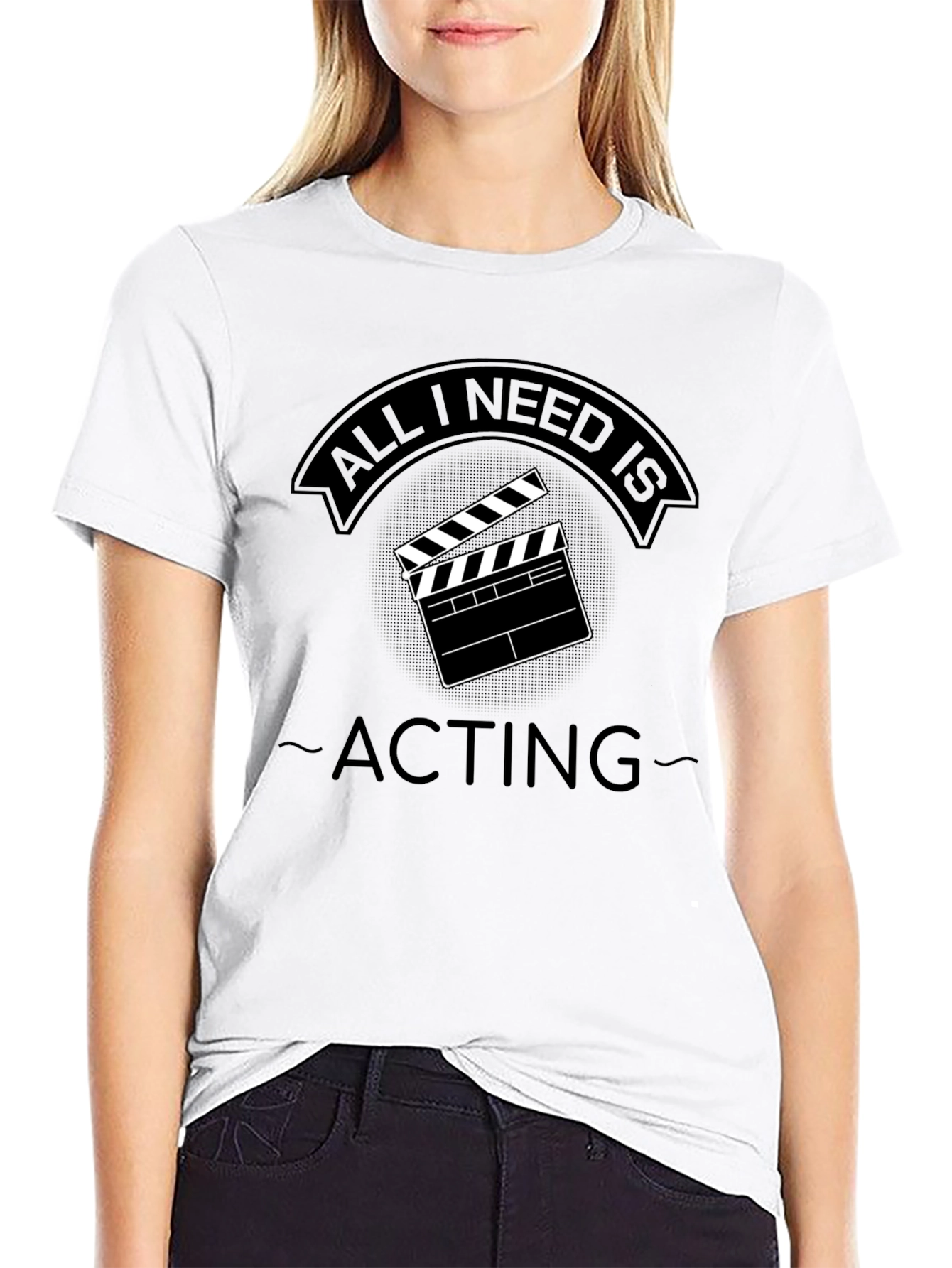 Camiseta Negra All I Need is Acting