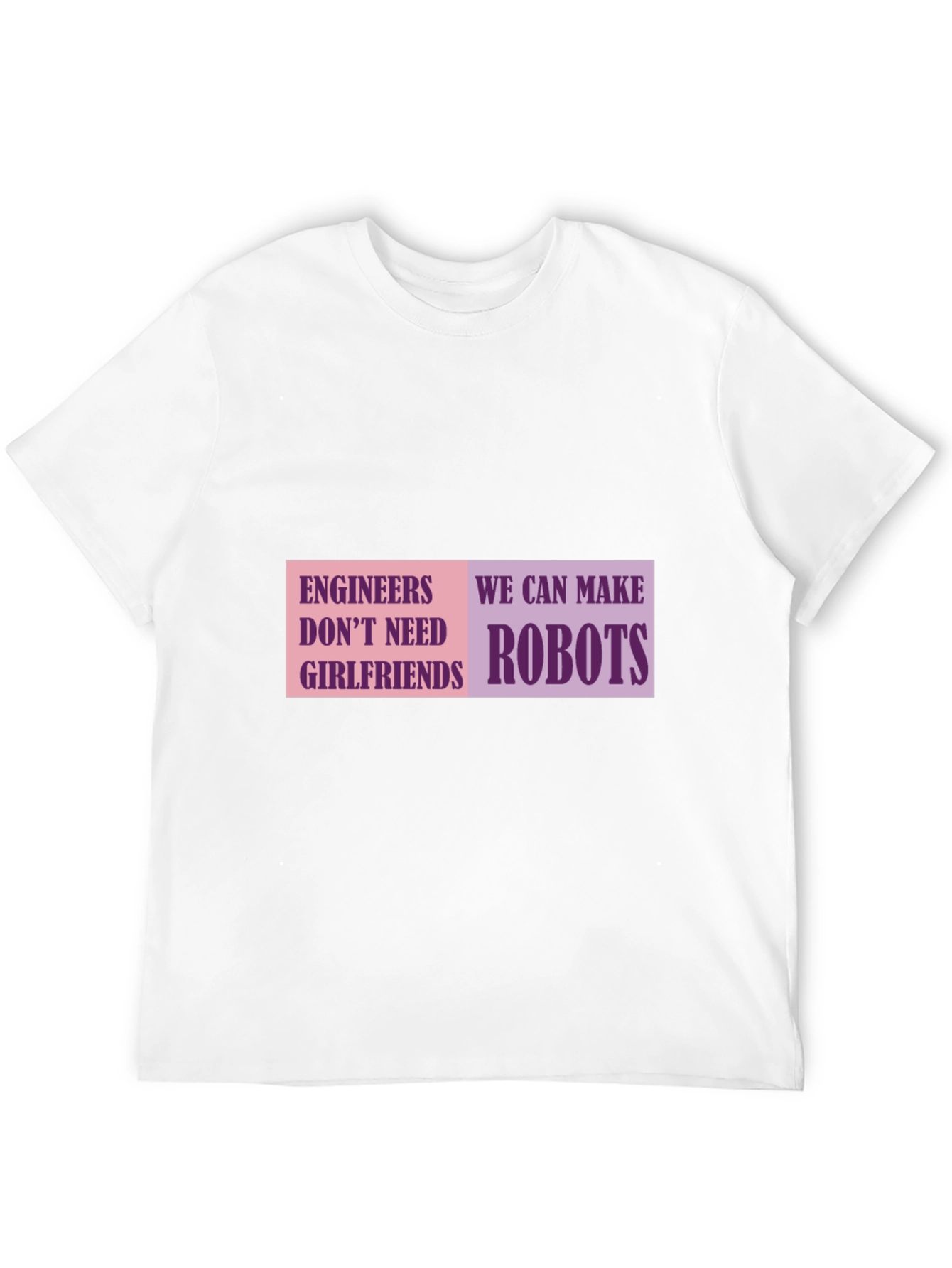 Camiseta Negra: Ingenieros Hacen Robots No Necesitan Novias