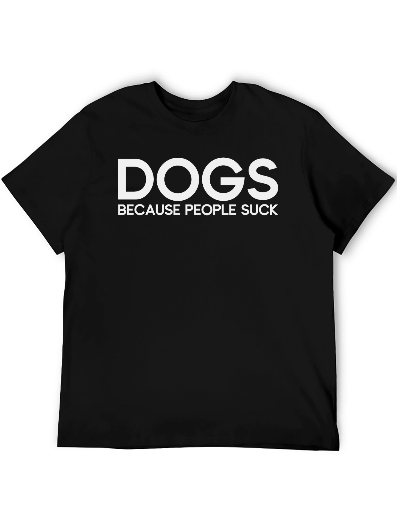 Camiseta Negra: DOGS BECAUSE PEOPLE SUCK