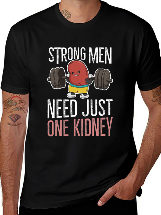 Camiseta Divertida Strong Men Need Just One Kidney