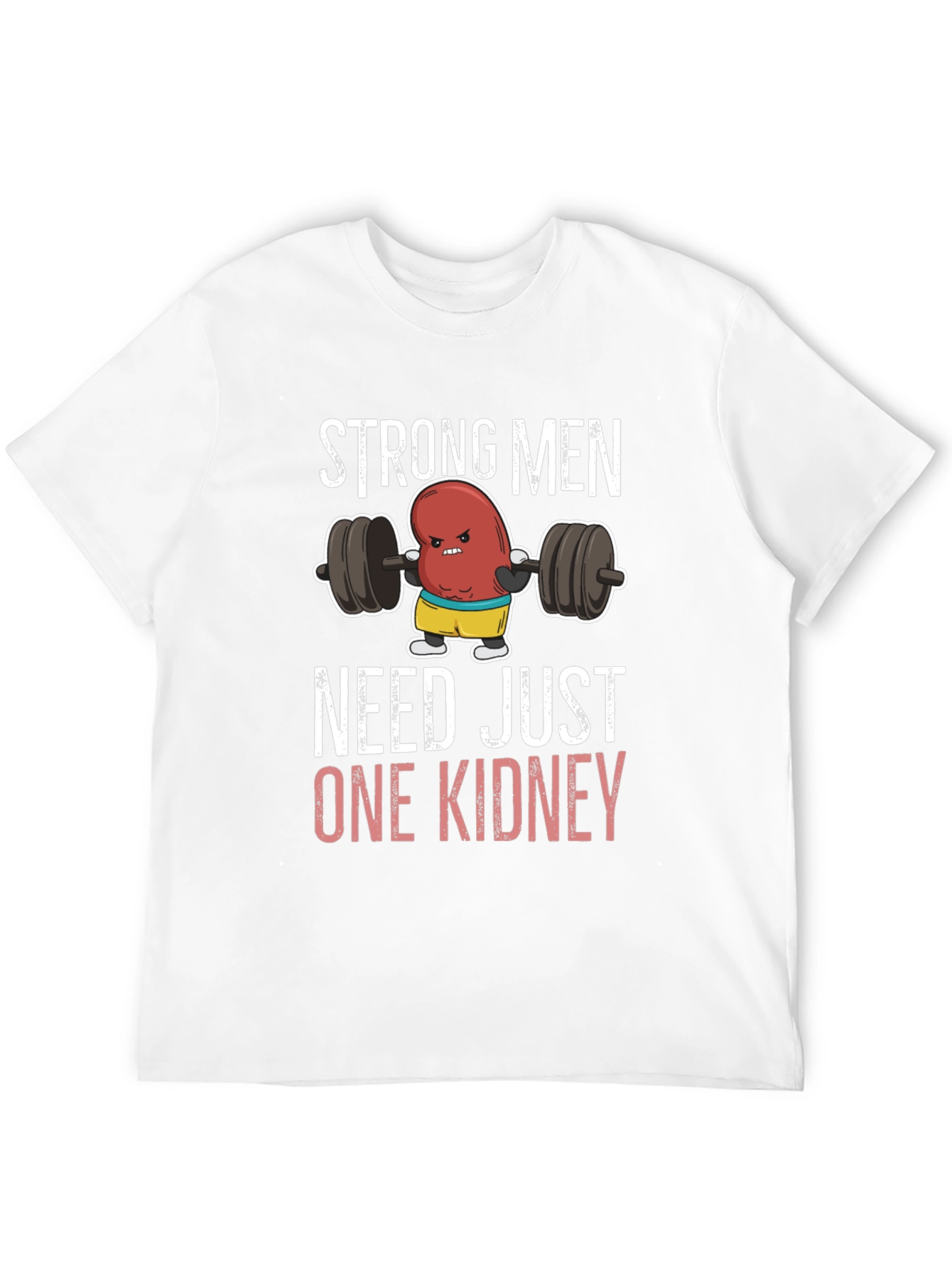 Camiseta Divertida Strong Men Need Just One Kidney