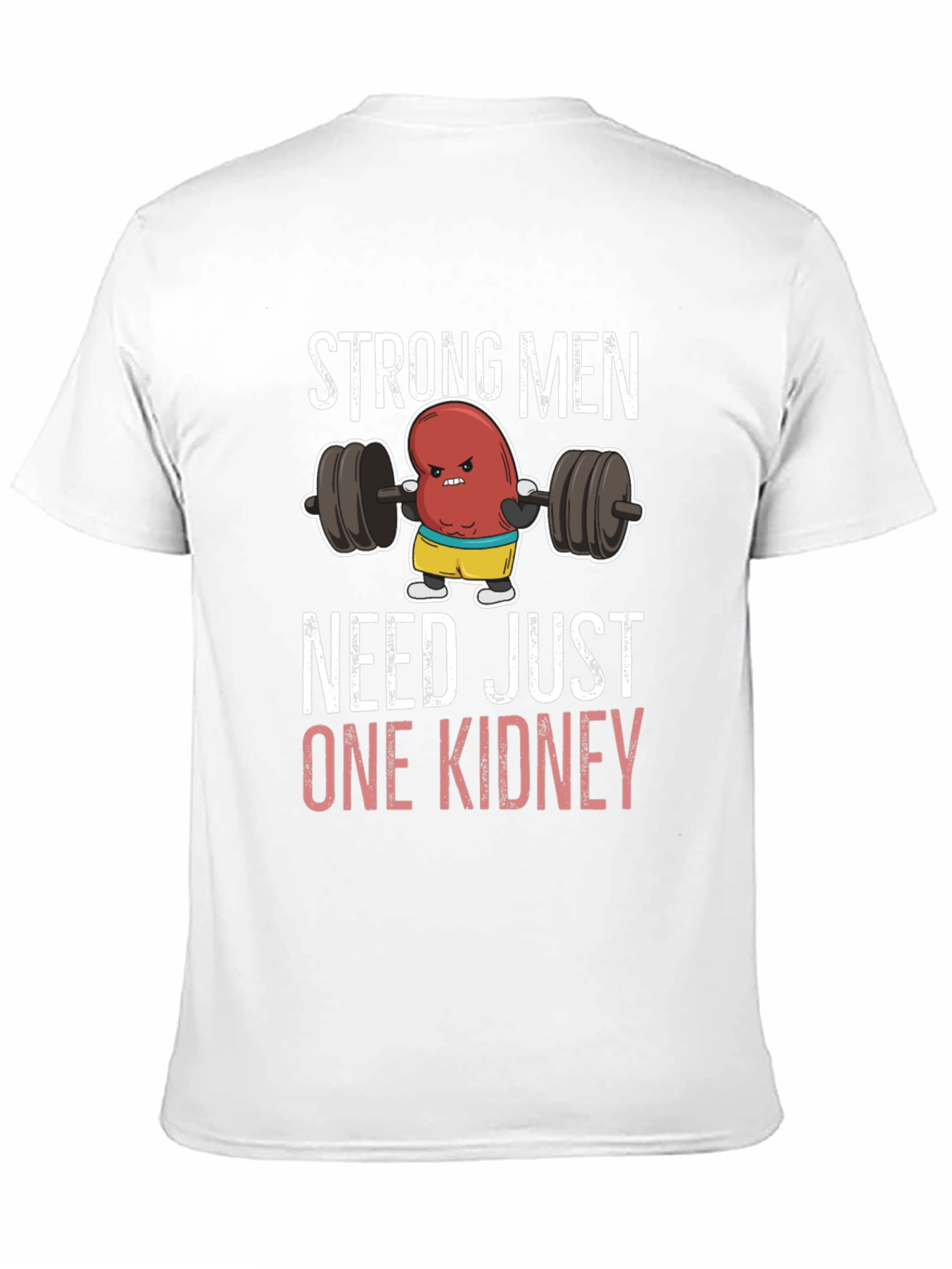 Camiseta Divertida Strong Men Need Just One Kidney