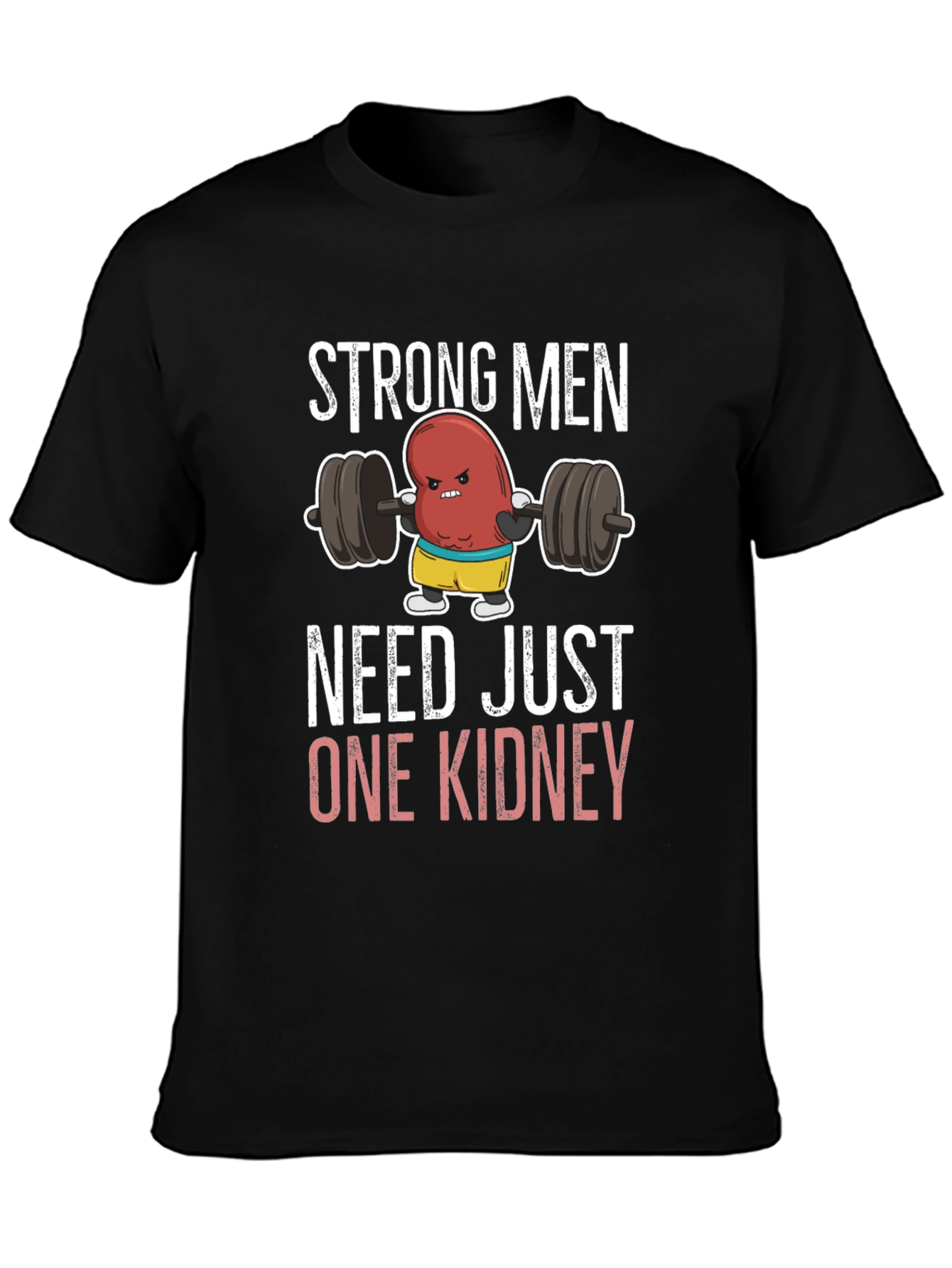 Camiseta Divertida Strong Men Need Just One Kidney