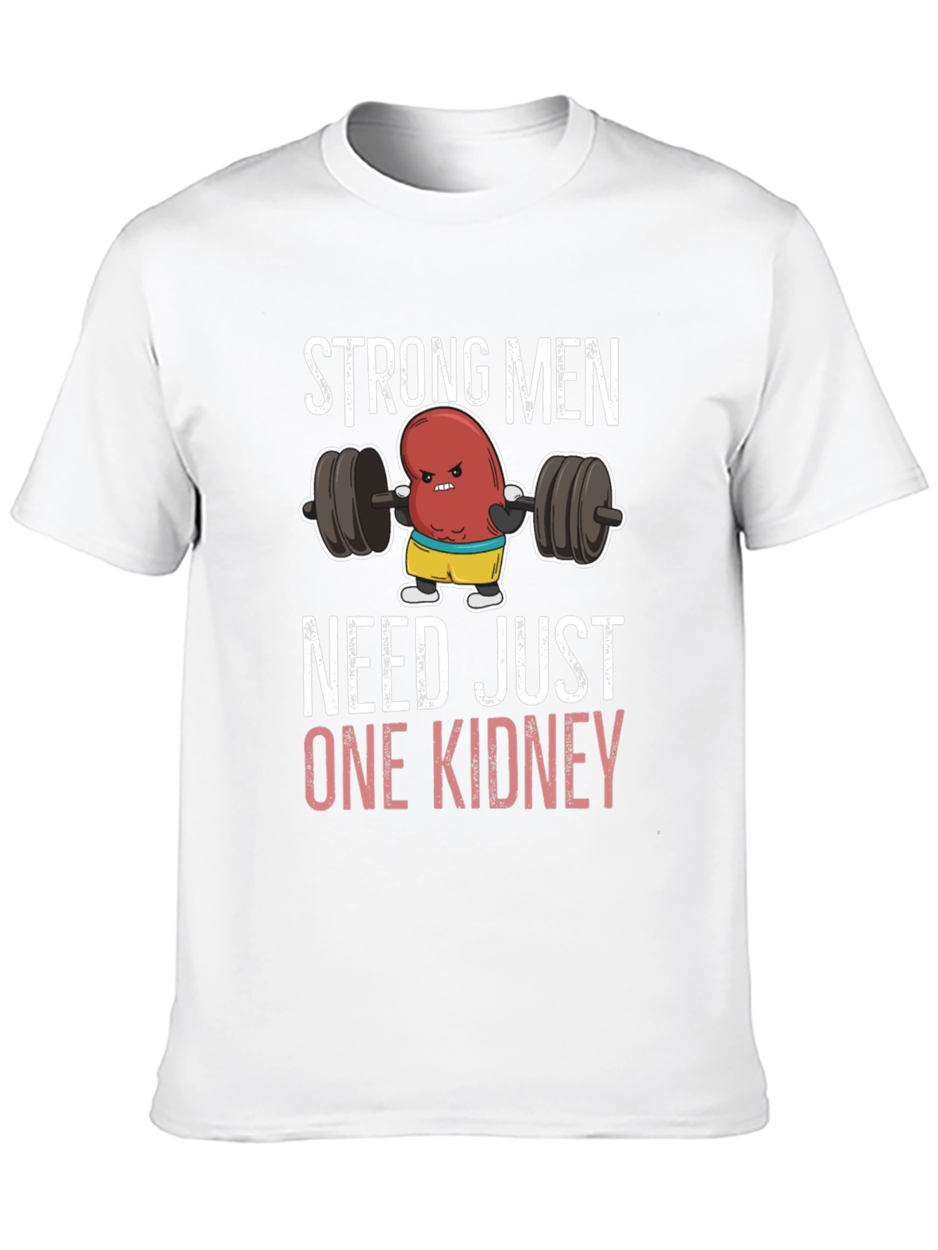 Camiseta Divertida Strong Men Need Just One Kidney
