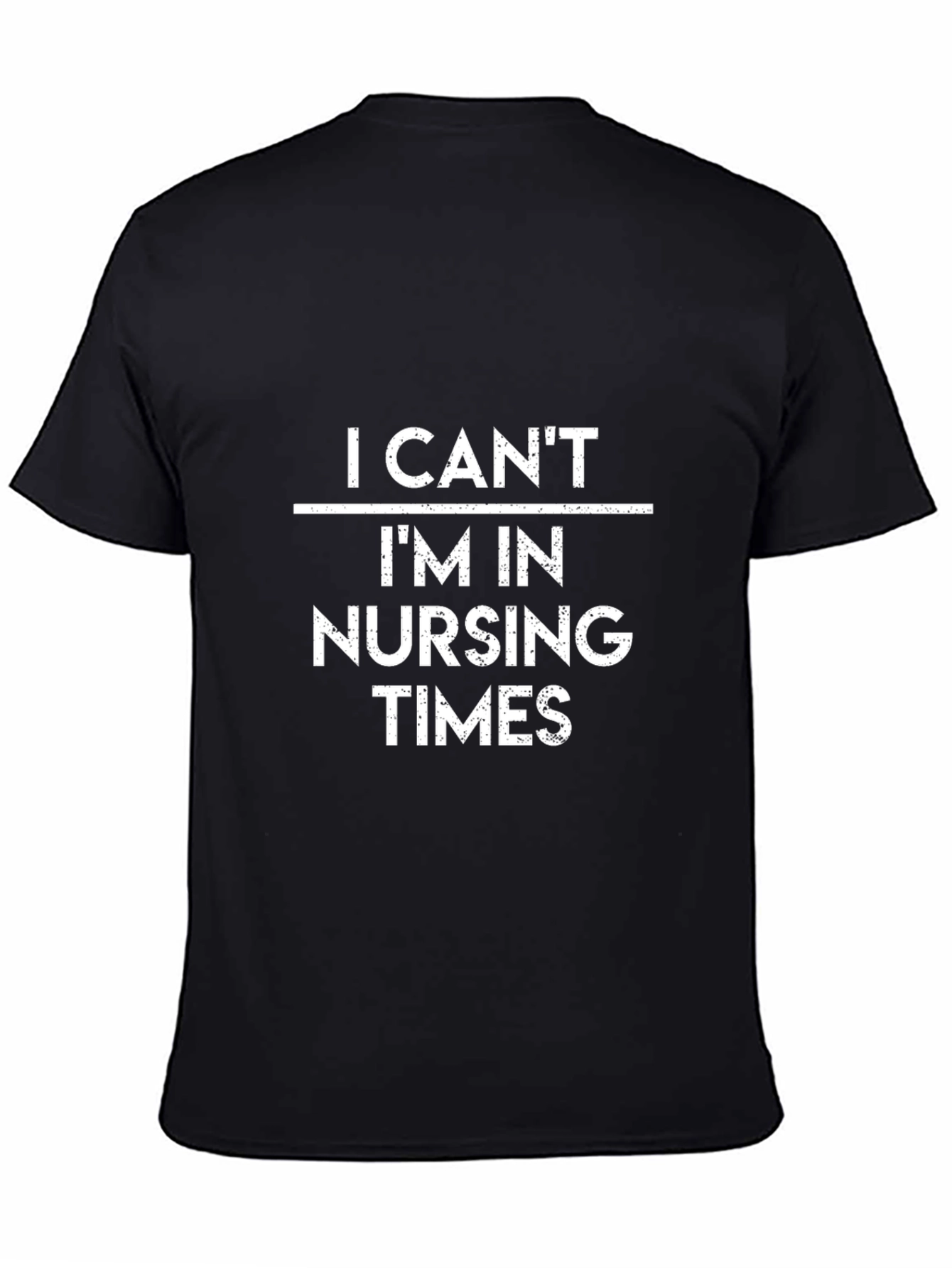 Camiseta Negra I Cant Im in Nursing Times