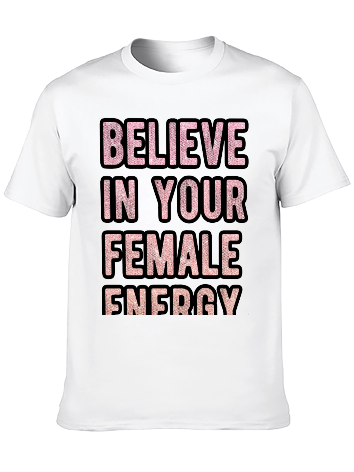 Camiseta Believe in Your Female Energy