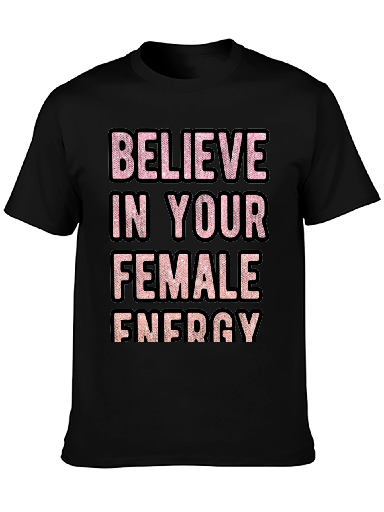 Camiseta Believe in Your Female Energy