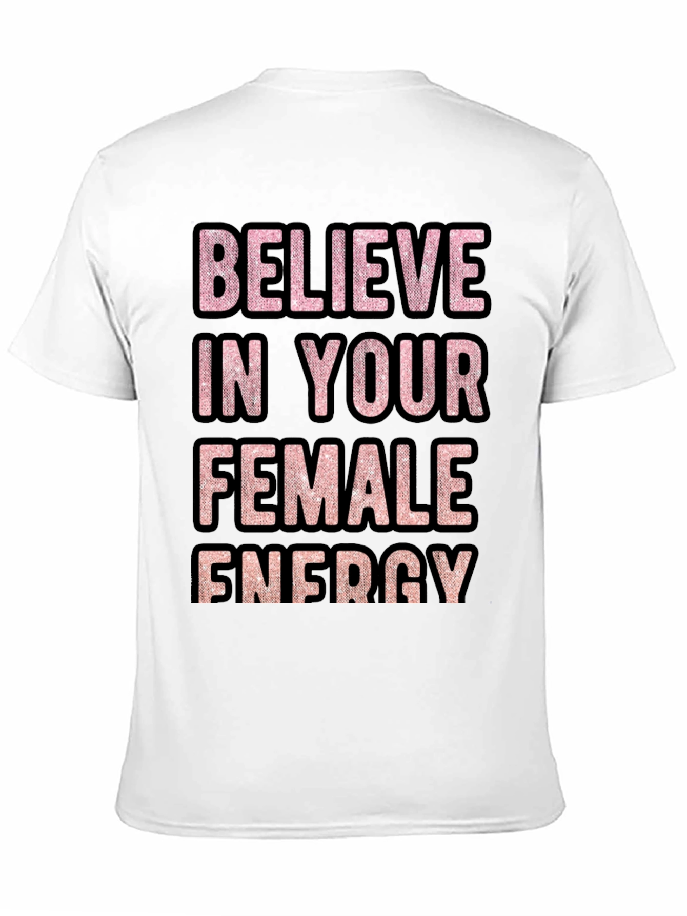 Camiseta Believe in Your Female Energy