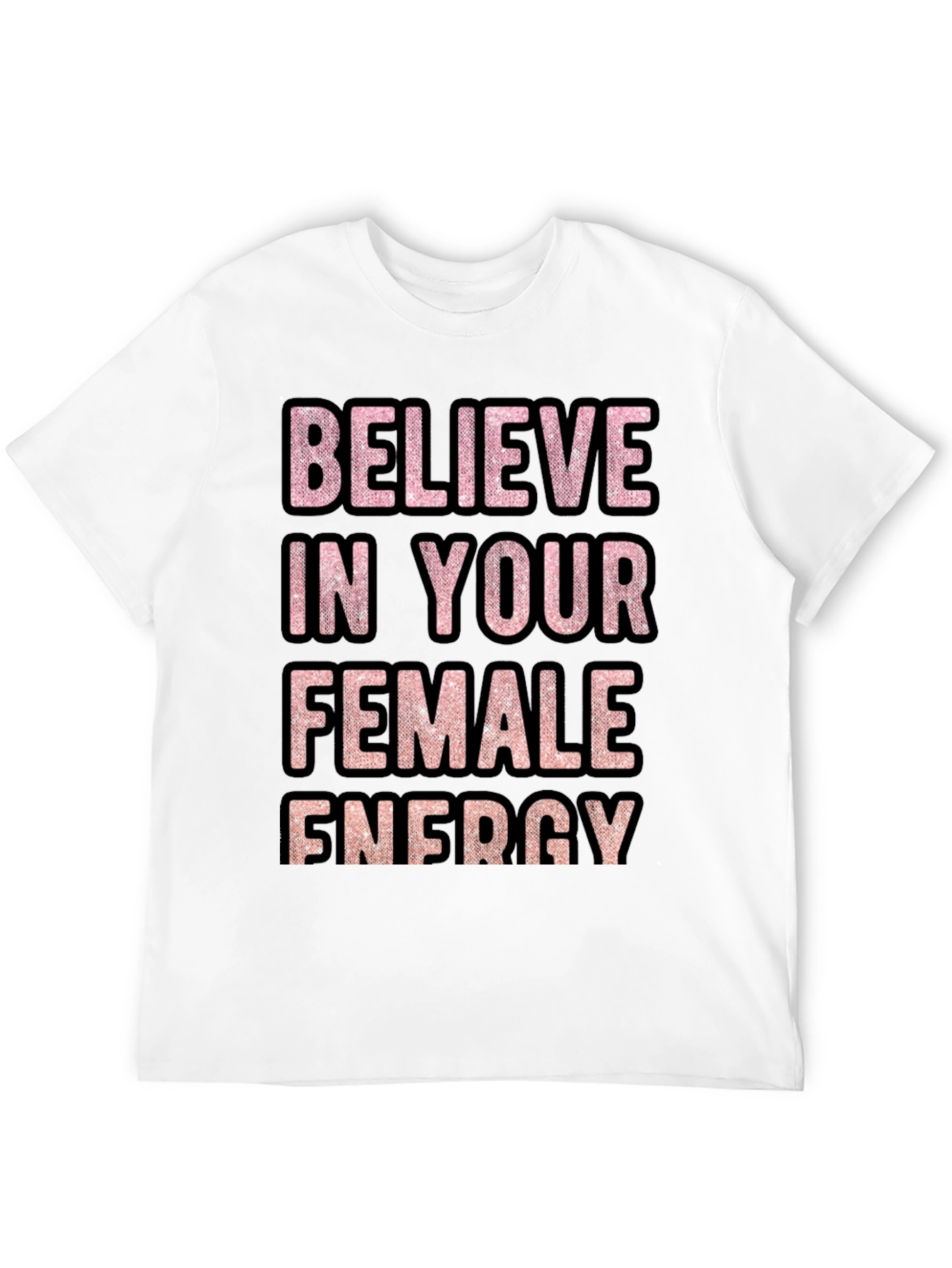Camiseta Believe in Your Female Energy