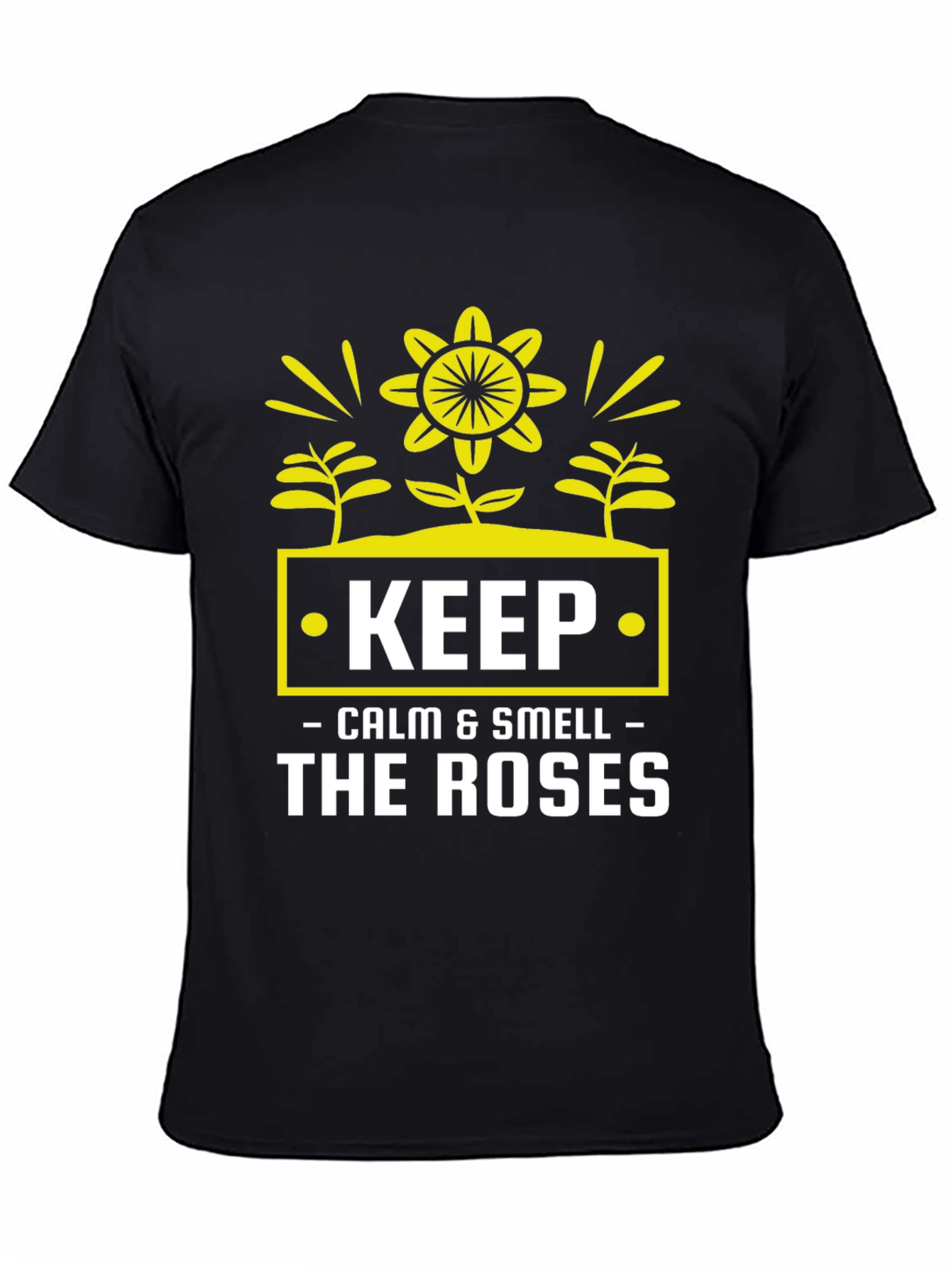 Camiseta Negra: Keep Calm & Smell The Roses