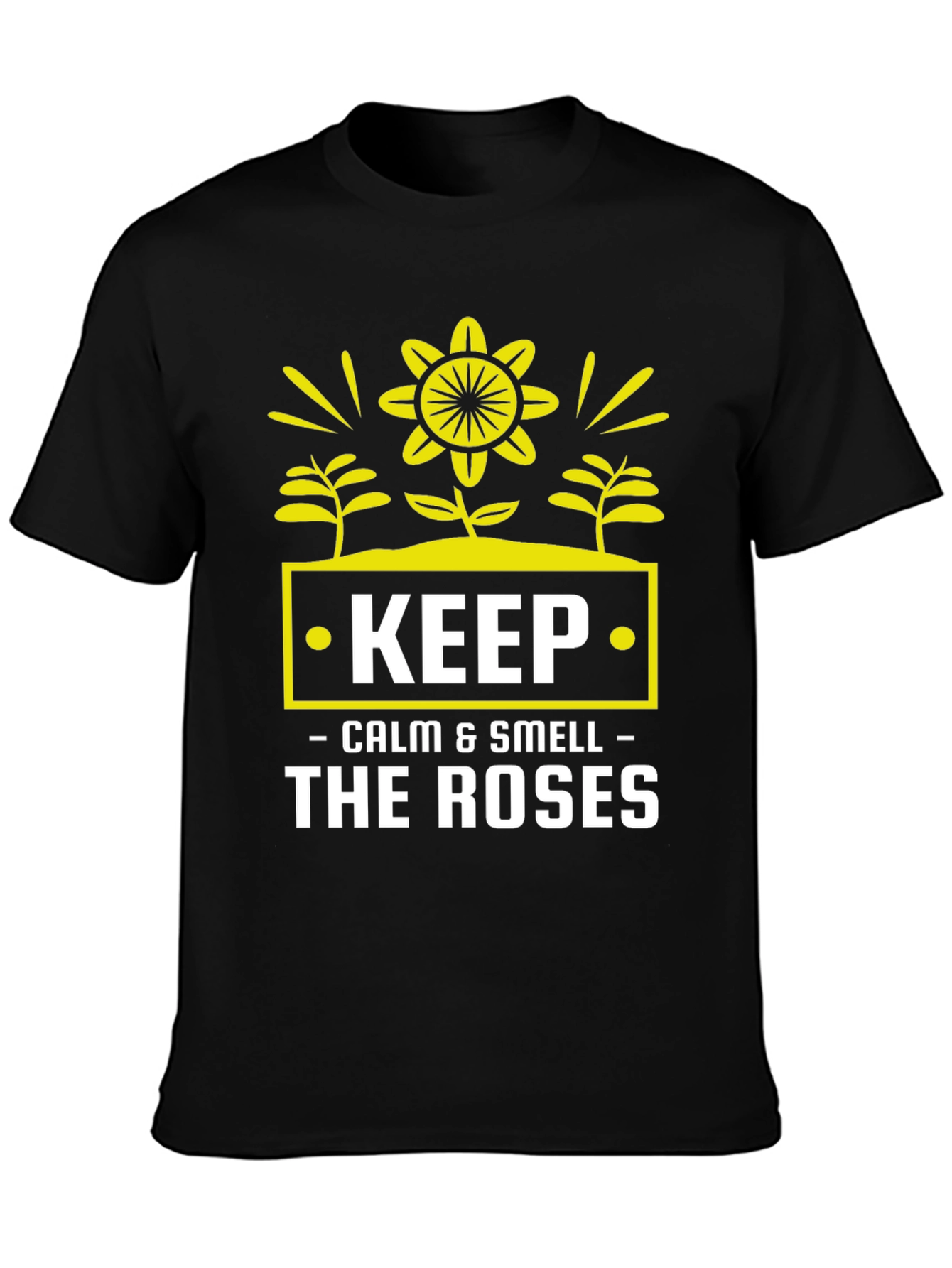Camiseta Negra: Keep Calm & Smell The Roses