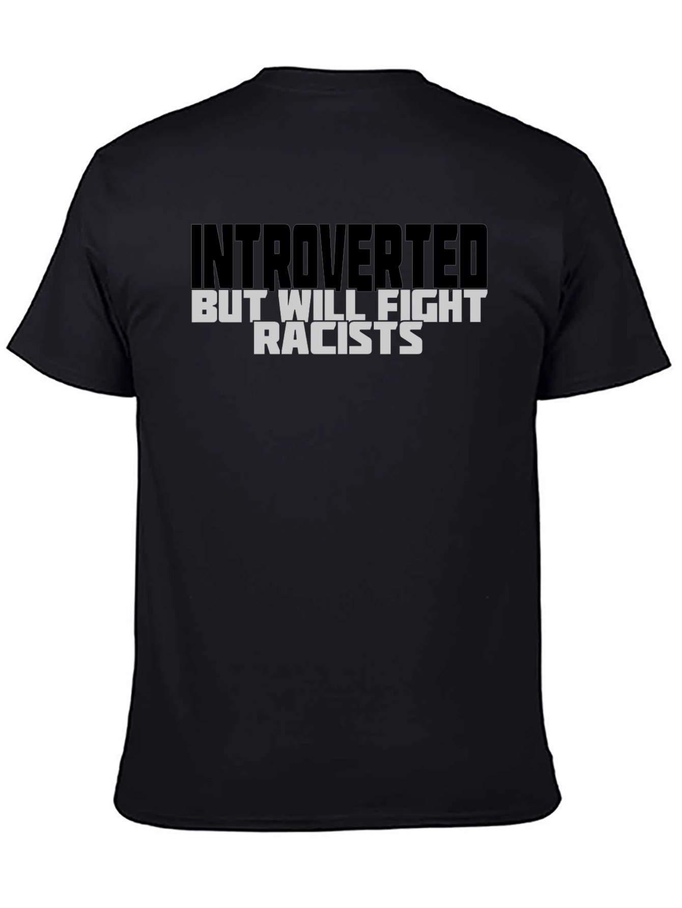 Camiseta Negra: Introvertido Pero Lucharé Contra Racistas