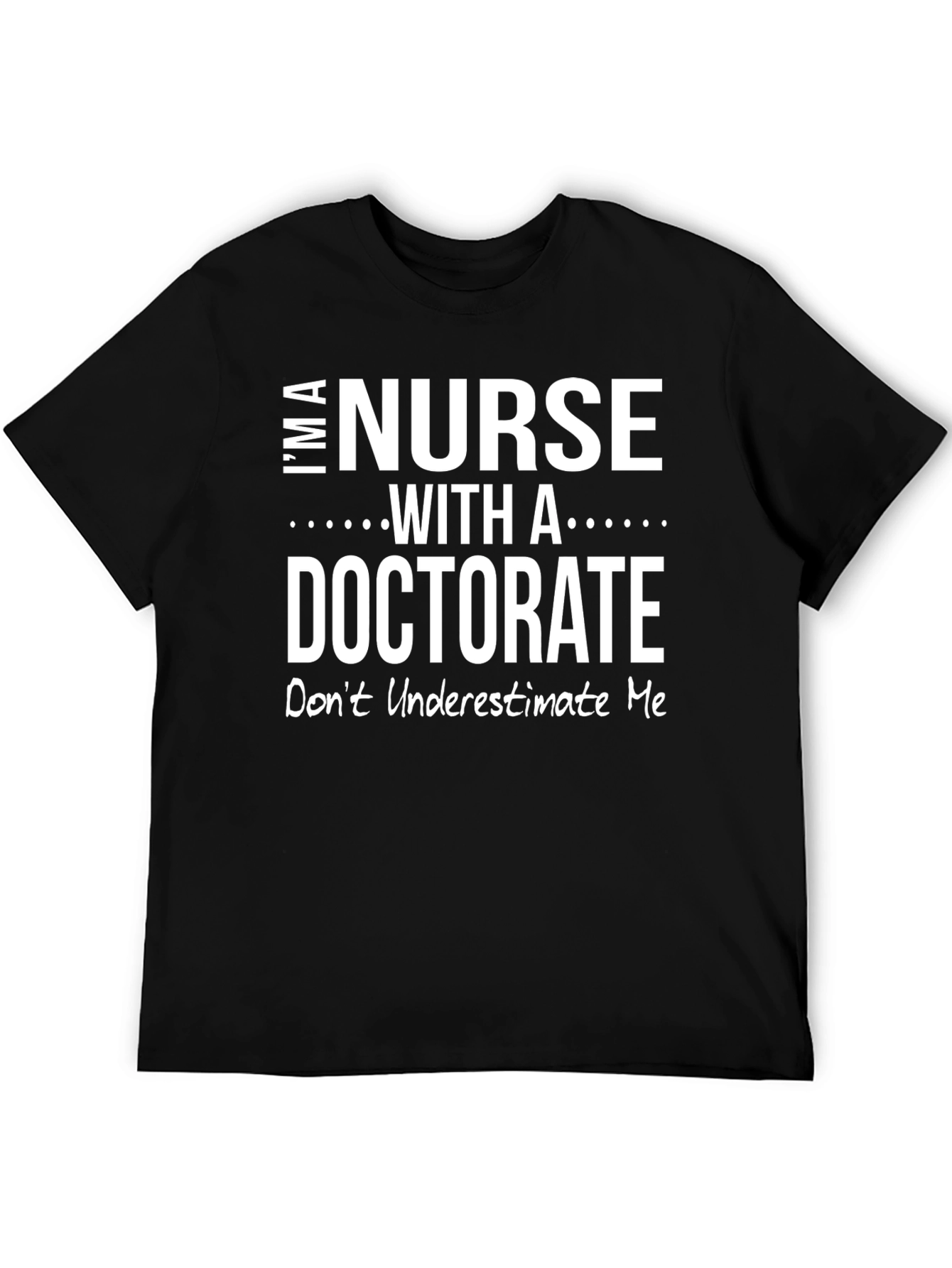 Camiseta Negra: Soy Enfermera con Doctorado