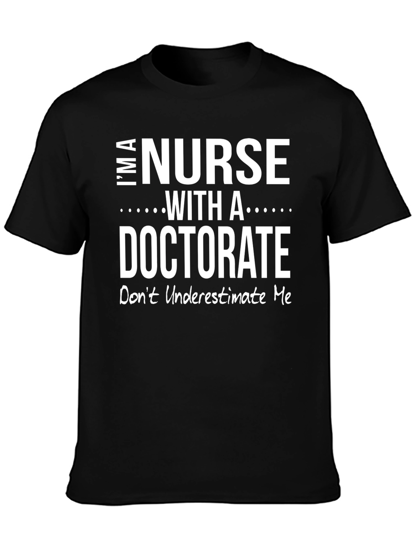 Camiseta Negra: Soy Enfermera con Doctorado