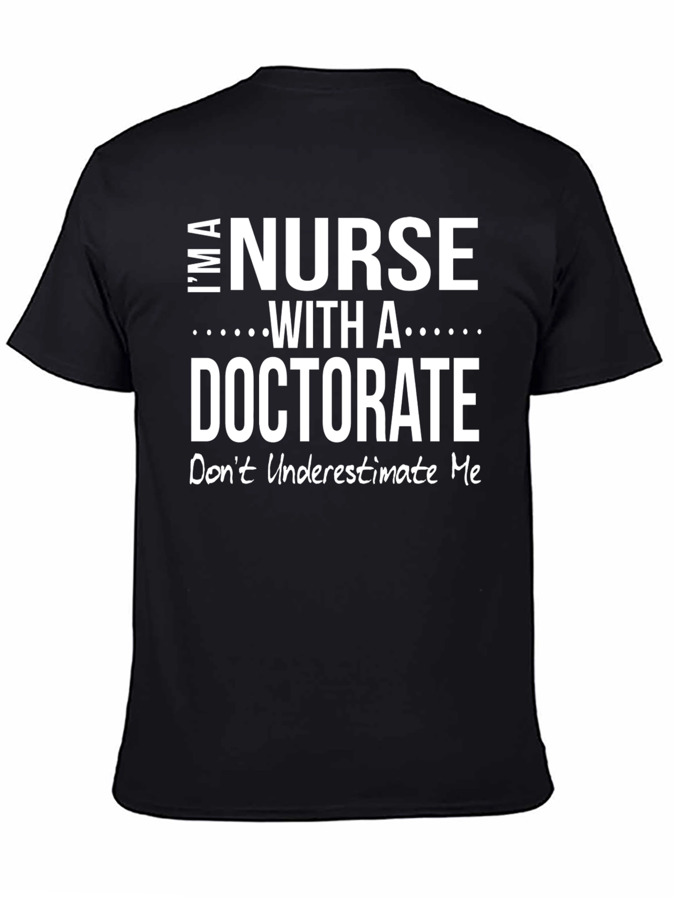 Camiseta Negra: Soy Enfermera con Doctorado