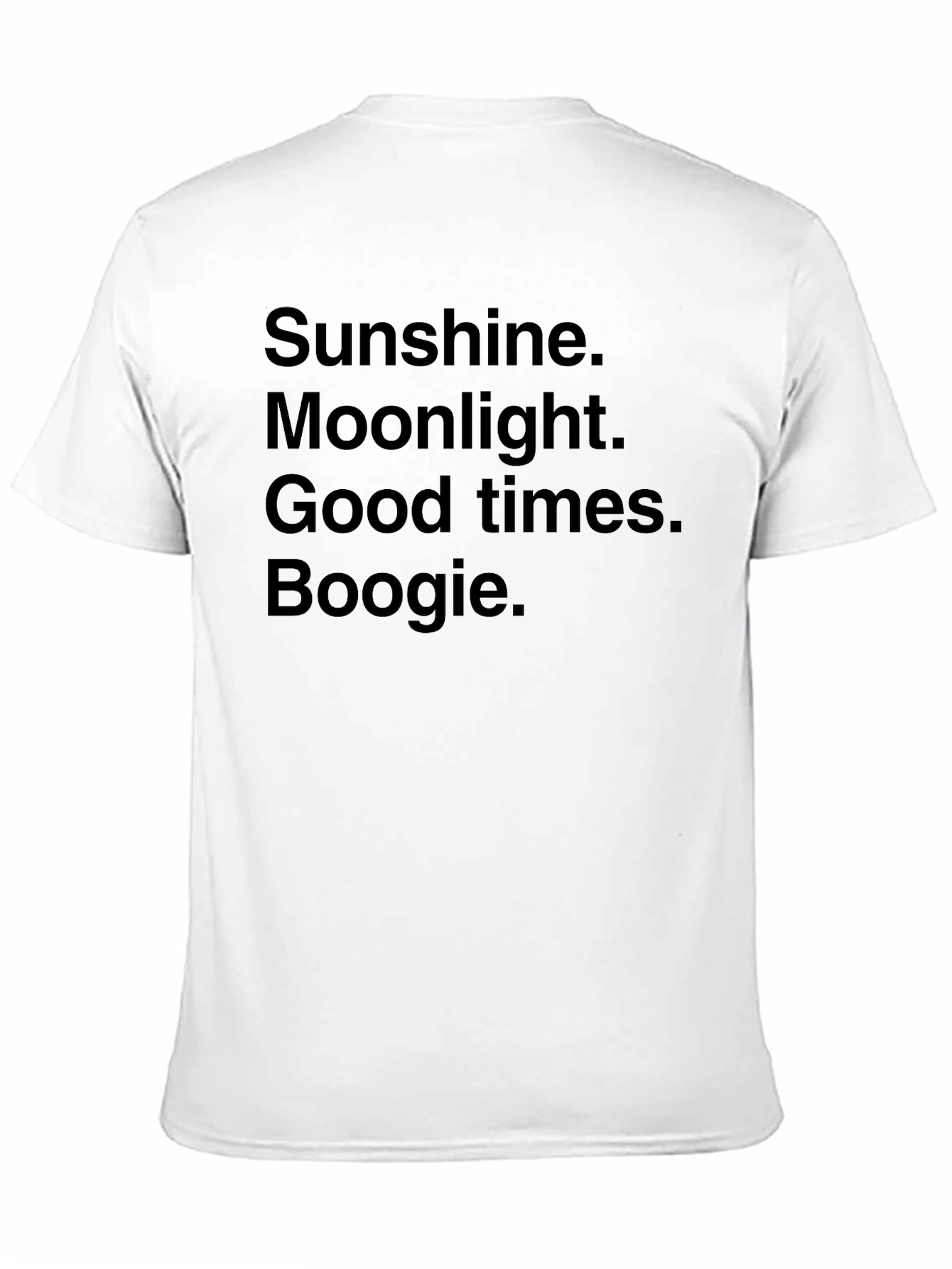 Camiseta Negra: Sunshine Moonlight Good Times Boogie