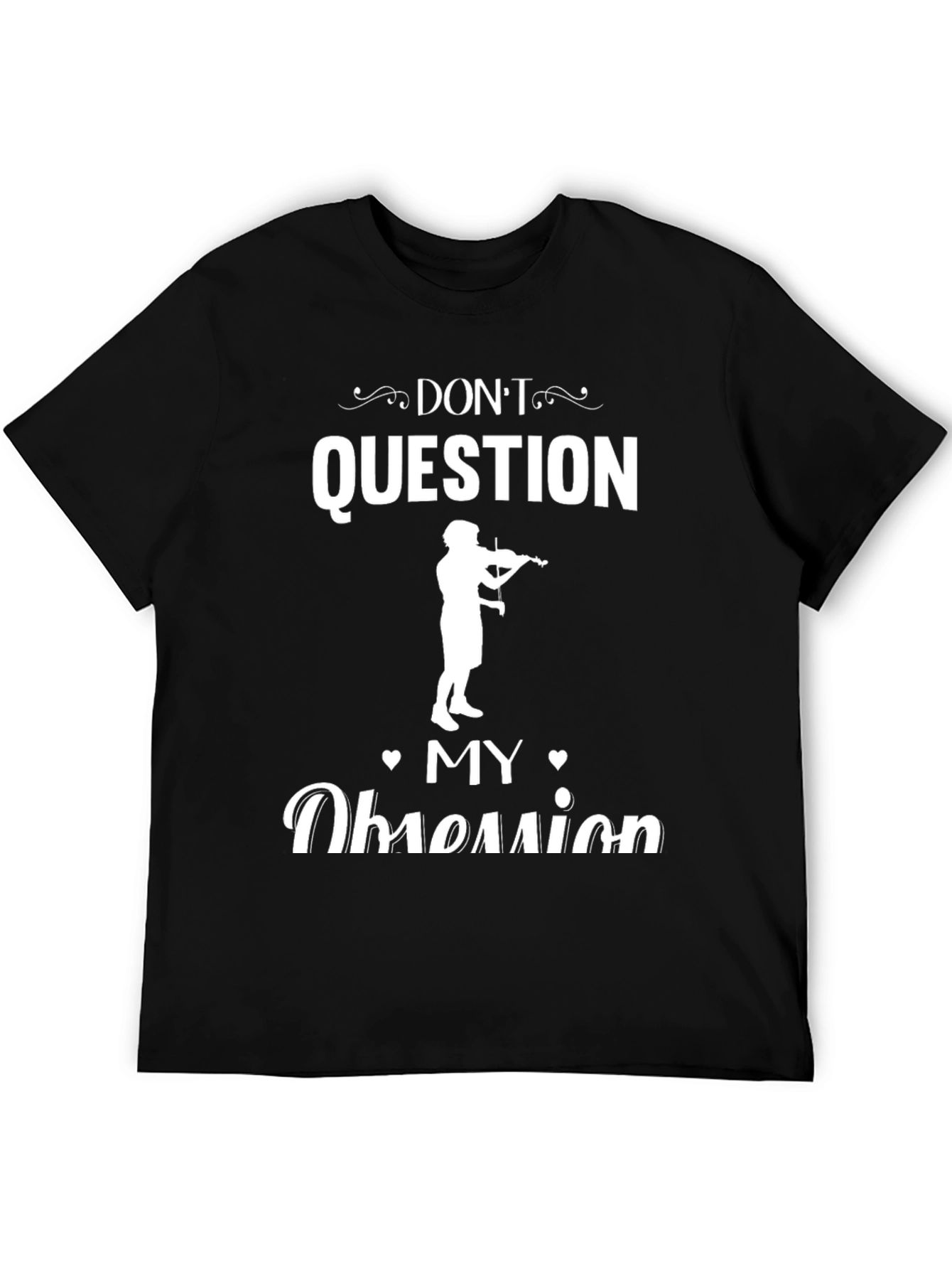 Camiseta Negra: ¡No Cuestiones Mi Obsesión!