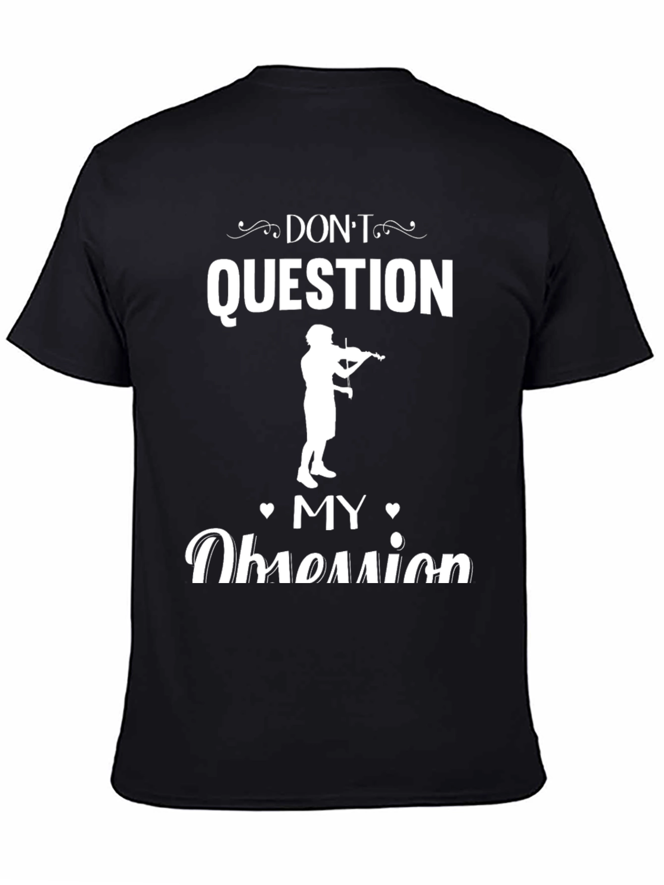 Camiseta Negra: ¡No Cuestiones Mi Obsesión!