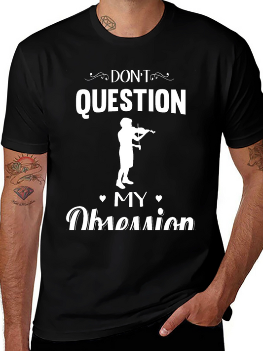 Camiseta Negra: ¡No Cuestiones Mi Obsesión!