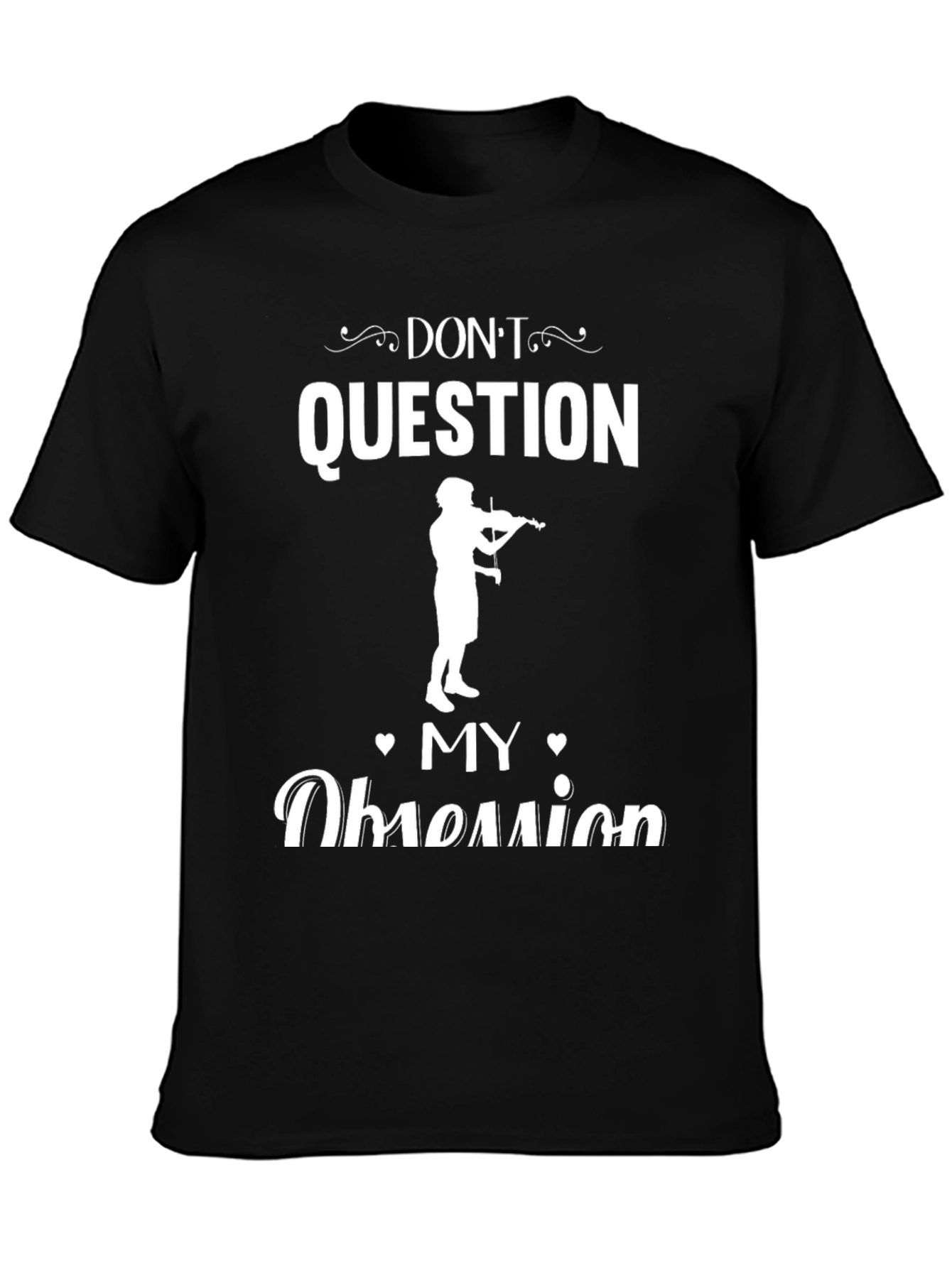 Camiseta Negra: ¡No Cuestiones Mi Obsesión!