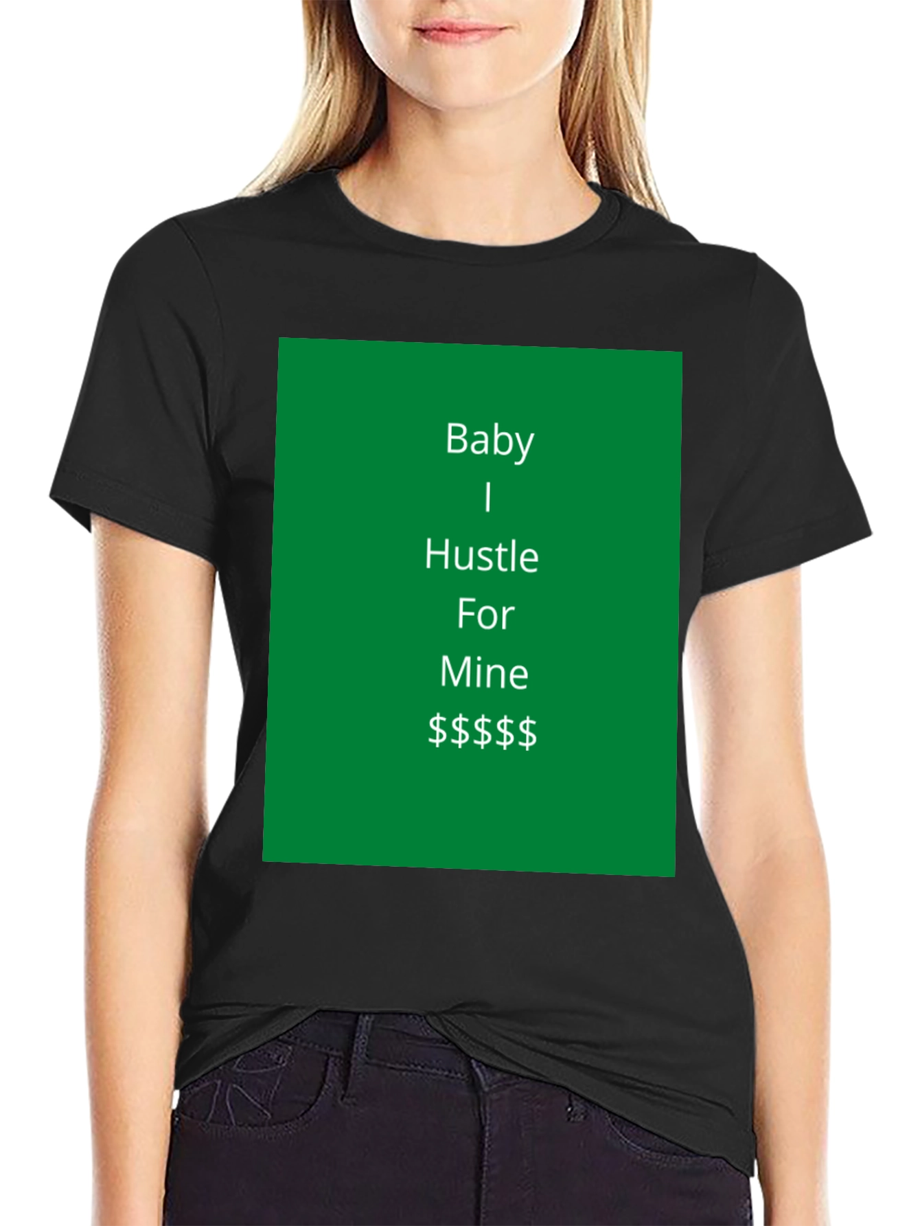 Camiseta Negra Baby I Hustle For Mine