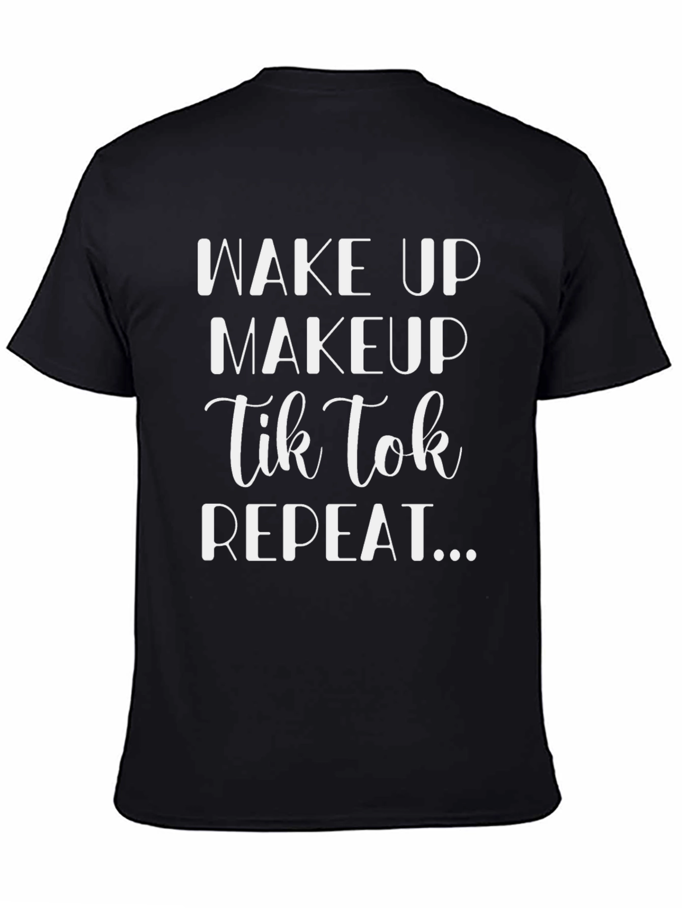Camiseta Negra Wake Up Makeup Tik Tok Repeat