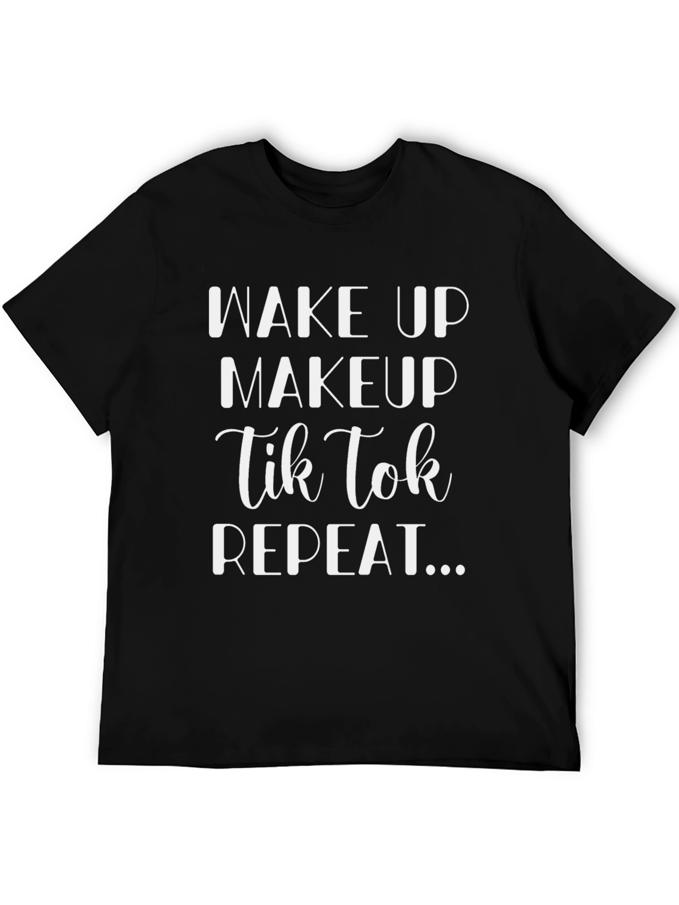 Camiseta Negra Wake Up Makeup Tik Tok Repeat